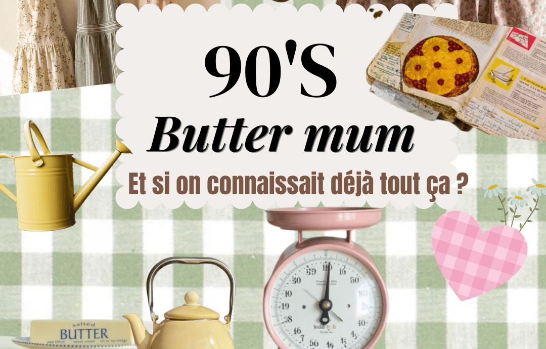 90's Butter mum