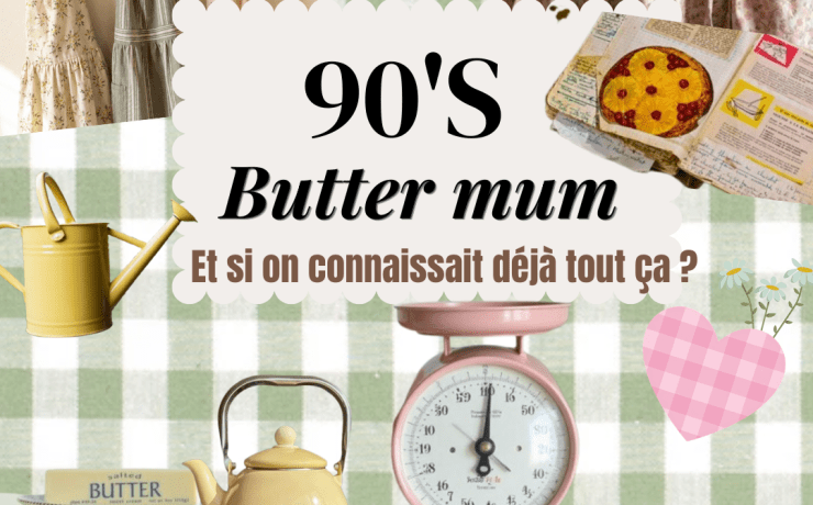 90's Butter mum